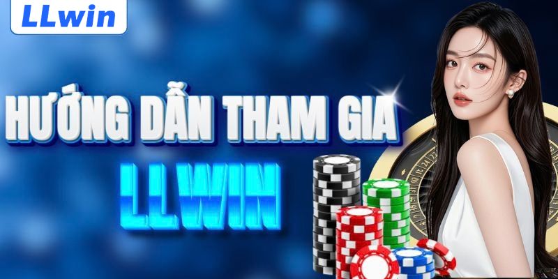 Hướng dẫn các bước giải trí tại LLWIN